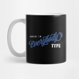 Darlin', I'm Everybody's Type Mug